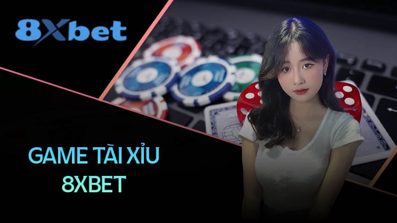 Hướng dẫn chơi game tài xỉu đơn giản cho tân thủ – 8xbet.international